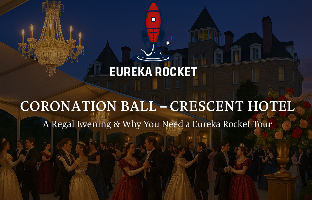 Coronation Ball – Crescent Hotel: A Regal Evening & Why You Need a Eureka Rocket Tour